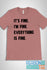 products/FUNNY-HUMOR-SAYINGS-IT_S-FINE-I_M-FINE-EVERYTHING-IS-FINE-UNI-TEE-HEATHER-MAUVE.jpg