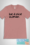 Be A Nice Human T-shirt