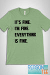 I'm Fine, It's Fine. Everything Is Fine T-shirt